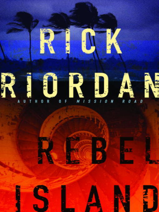 Title details for Rebel Island by Rick Riordan - Available